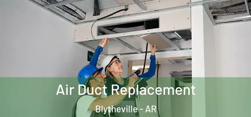  Air Duct Replacement Blytheville - AR