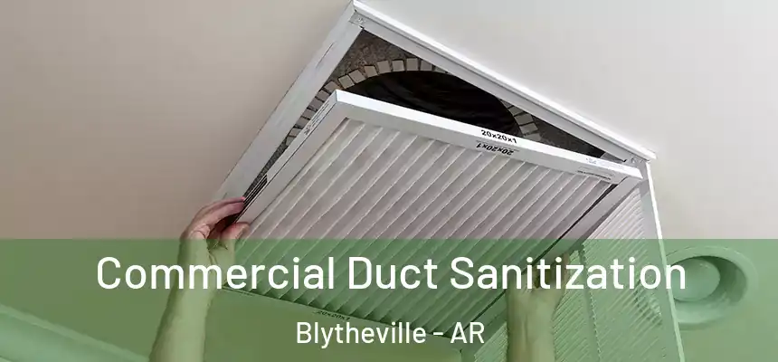  Commercial Duct Sanitization Blytheville - AR