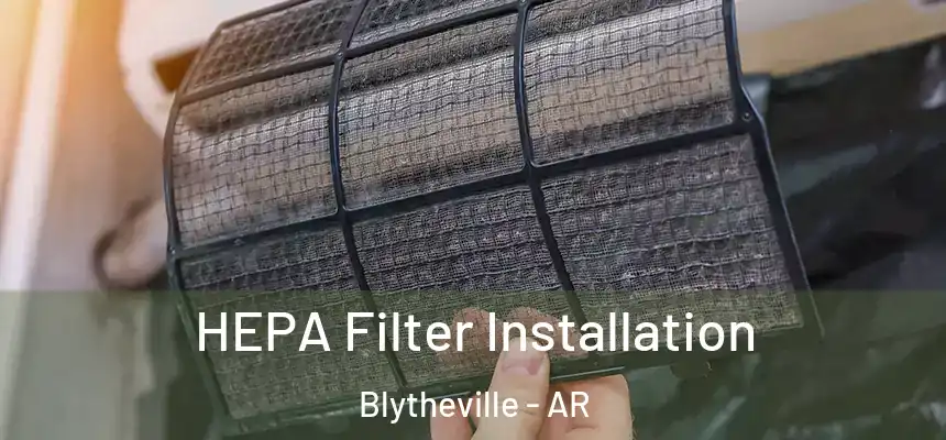  HEPA Filter Installation Blytheville - AR